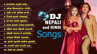 New Nepali \u0026 Hindi Mashup Songs || Nepali Trending Mashup DJ Songs Collection || Non Stop Songs