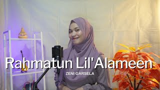 Rahmatan Lil'Alamin - Maher Zain (Cover by Zeni Garsela) | LAGU YA HABIBI YA MUHAMMAD SHOLAWAT VIRAL