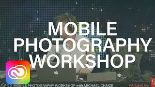 Mobile Photography Workshop live on Twitch | Adobe Creative Cloud