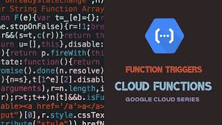 Function Triggers | Cloud Functions | Google Cloud Series
