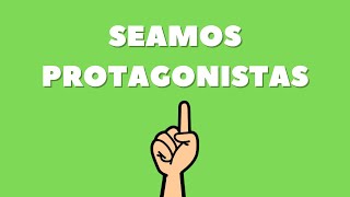 Seamos protagonistas, no espectadores