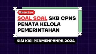 Soal SKB CPNS Penata Kelola Pemerintahan Tahun 2024