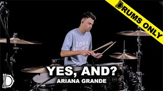 yes, and? - Ariana Grande | DRUMS ONLY