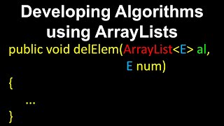Developing Algorithms Using ArrayLists in Java | Computer Science Data Structures Explained