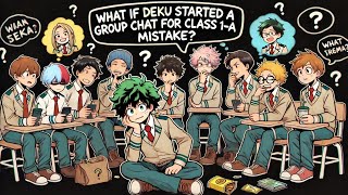 What if Deku Started a Group Chat for Class 1-A by Mistake?