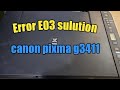 CANON PIXMA  G3411 Error E03 / printer  troubleshooting