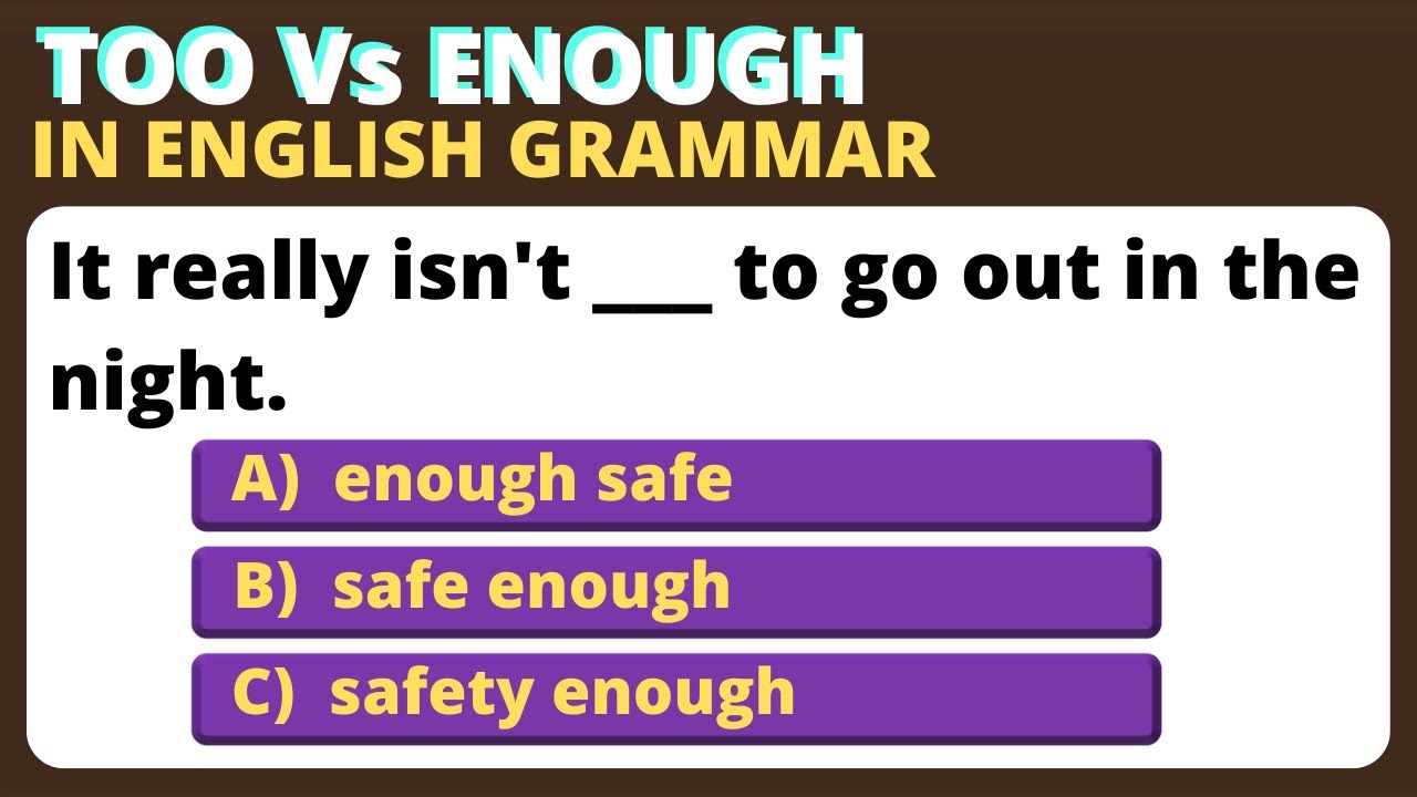 GRAMMAR USE OF TOO AND ENOUGH | GRAMMAR QUIZ | ENGLISH PRO TESTS AND ...