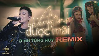 Ai Chung Tình Được Mãi (Remix) - Đinh Tùng Huy | Phiên Bản Trên Bar Căng Cực | Hot TIKTOK 2022