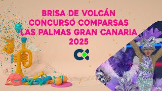 BRISA DE VOLCÁN | Concurso de Comparsas | Las Palmas Gran Canaria 2025