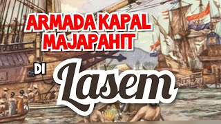 CERITA LASEM || ARMADA KAPAL TERBESAR MAJAPAHIT di LASEM ||