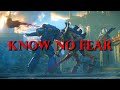 KNOW NO FEAR | Warhammer 40k [Edit]