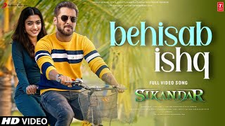 Behisab Ishq Song - Sikandar | Salman Khan | Rashmika Mandanna | AR Murugadoss |