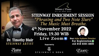 Steinway Enrichment Session Phrasing and Two Note Slurs’ The Music Must Breathe Dr. Timothy Blair,