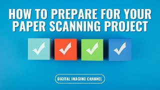 How To Prepare For Your Paper Scanning Project