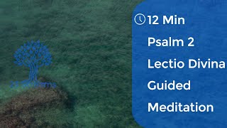 12 Minute Guided Lectio Divina Psalm 2 Mindful Christian Meditation