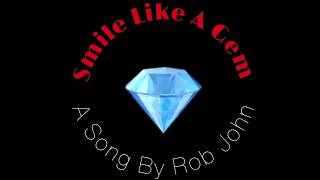 Rob John -  Smile Like A Gem