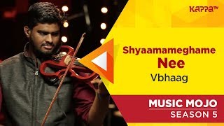 Shyamameghame Nee (Violin cover) - Vbhaag - Music Mojo Season 5 - Kappa TV