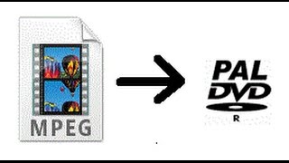 How To Convert An Mpeg Video File To DVD PAL File