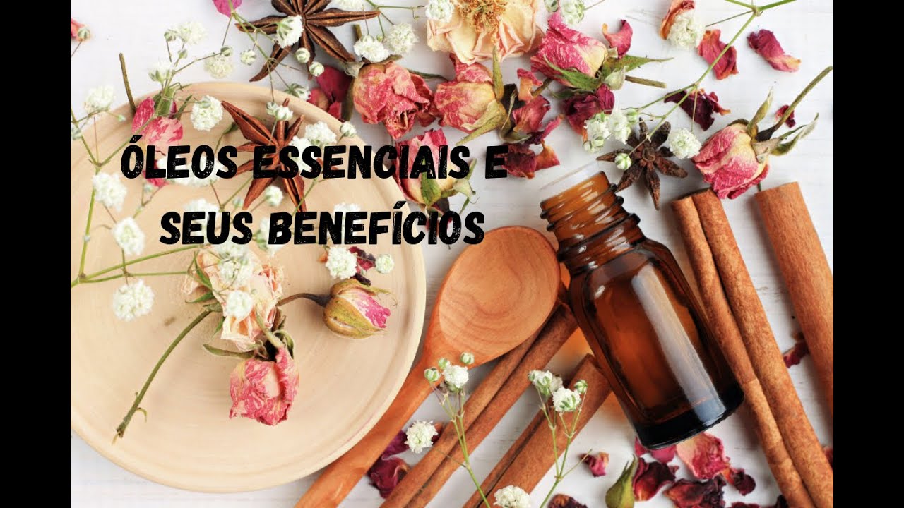 Aromaterapia: 5 óleos Essenciais E Seus Benefícios - YouTube