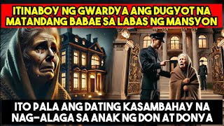 ITINABOY NG GWARDYA ANG DUGYOT NA MATANDANG BABAE SA LABAS NG MANSYON,ITO PALA ANG DATING KASAMBAHAY