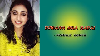 Diwana Hua Badal|Female Cover|By Meghna Banerjee
