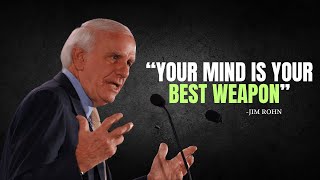 YOUR MIND IS YOUR BEST WEAPON - Jim Rohn Motivation