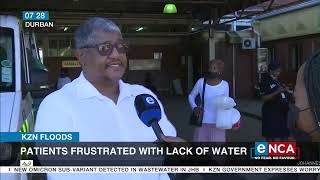 KZN floods | Patients frustrated with lack of water