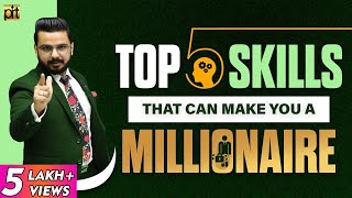 5 Skills that Can Make You a Millionaire | How to be Rich & Successful?
