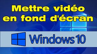 Comment mettre une video en fond d'écran pc Windows 10