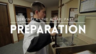 Serving at the Altar, Part III: Preparation