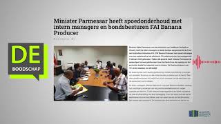 Minister Parmessar heeft spoedonderhoud met intern managers en bondsbesturen FAI Banana Producer