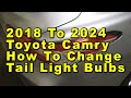 Toyota Camry How To Change Tail Light Bulbs 2018 To 2024 8th Gen With Part Numbers