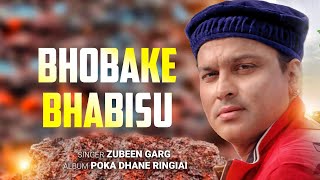 Bhobake Bhabisu | Lyrical Video | Zubeen Garg | Manas Robin | Poka Dhane Ringiai