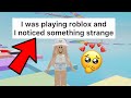 I was playing Roblox and I noticed something strange