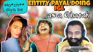 Entity payal doing IGL as a Ghatak | Next level entertainment by Payal |