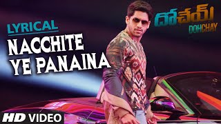 Nacchite Ye Panaina Lyrical Video Song | Dohchay | Naga Chaitanya, Kriti Sanon