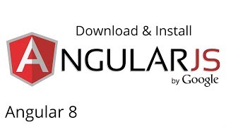 Install Angular 8 - Setup AngularJs 8 Tutorial 2019 - Download and Install AngularJs in Windows 10
