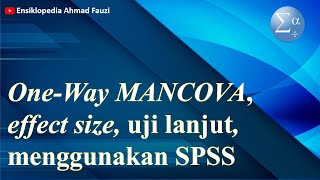 Uji MANCOVA menggunakan SPSS serta Uji Asumsinya