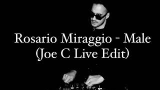 Rosario Miraggio - Male (Joe C Live Edit)
