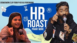 HR Roast | Pranit More | Standup Comedy | Crowd Work Comedy