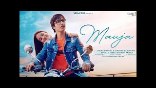 MAUJA: Nikhil D'Souza, Sourav Joshi Vlogs, Anicka, Rukhsar | Mann Taneja | New Hindi Song 2021