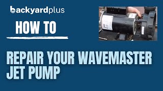 How To: Wavemaster Jet Pump Repair (10 Simple Steps)