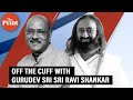 Off The Cuff with Gurudev Sri Sri Ravi Shankar