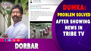 DUMKA: PROBLEM SOLVED AFTER SHOWING NEWS IN TRIBE TV