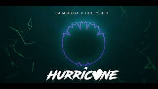 Dj Mshega Ft Holly Rey - Hurricane Official Audio