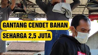 gantang cendet bahan seharga 2,5 juta