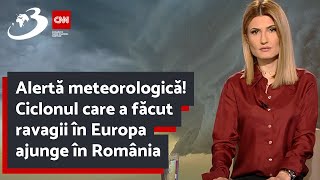Alertă meteorologică! Ciclonul care a făcut ravagii în Europa ajunge în România