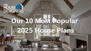 Our 10 Most Popular 2025 House Plans