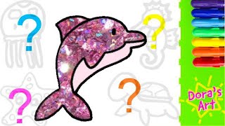 Glitter dolphin coloring/easy for kids/ learn new vocabulary words /Dora’s Art/jolly toy art🌟