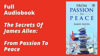 From Passion To Peace By James Allen – Full Audiobook